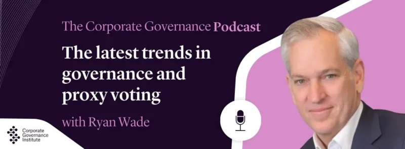 The latest trends in governance and proxy voting